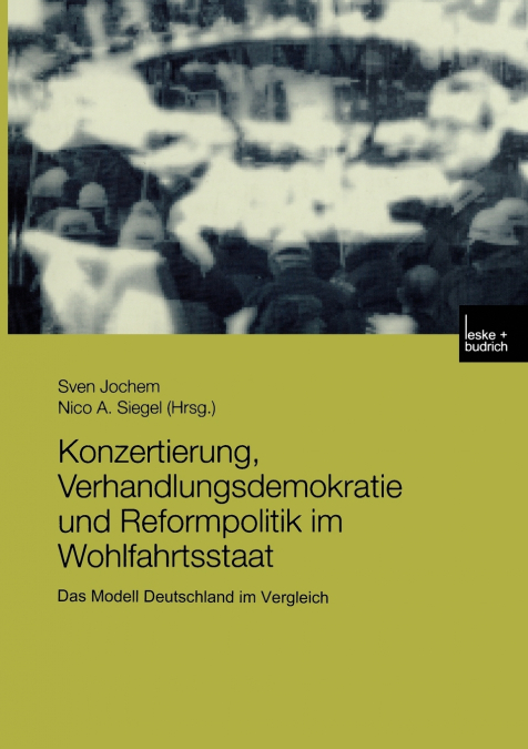 Konzertierung, Verhandlungsdemokratie Und Reformpolitik Im Wohlfahrtsstaat