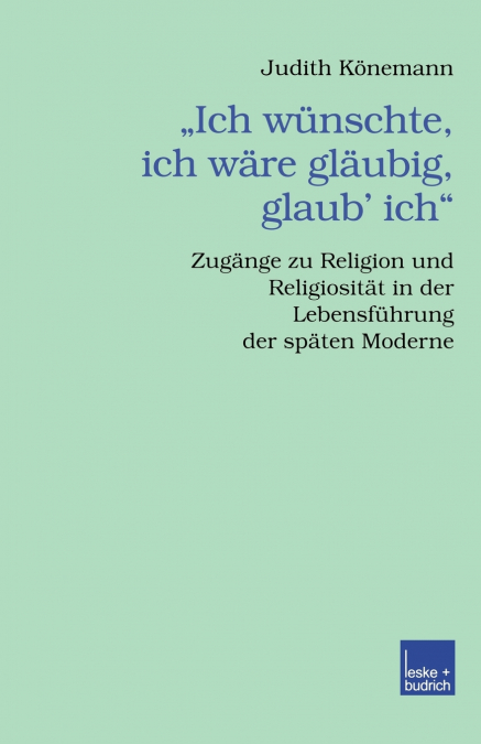 Ich Wunschte, Ich Ware Glaubig, Glaub’ Ich.
