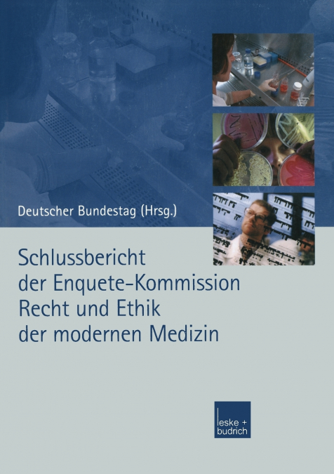 Schlussbericht Der Enquete-Kommission Recht Und Ethik Der Modernen Medizin