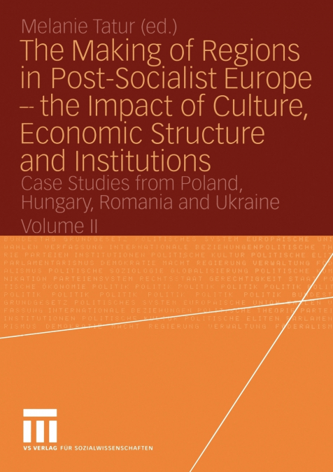 The Making of Regions in Post-Socialist Europe the Impact of Culture, Economic Structure and Institutions