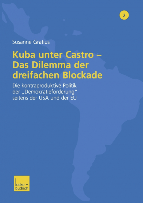 Kuba unter Castro - Das Dilemma der dreifachen Blockade