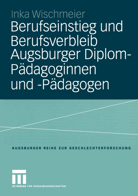 Berufseinstieg und Berufsverbleib Augsburger Diplom-Pädagoginnen und -Pädagogen