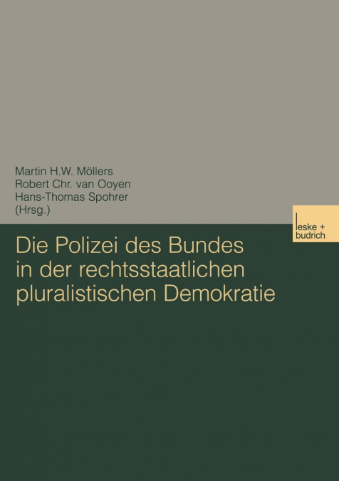 Die Polizei des Bundes in der rechtsstaatlichen pluralistischen Demokratie