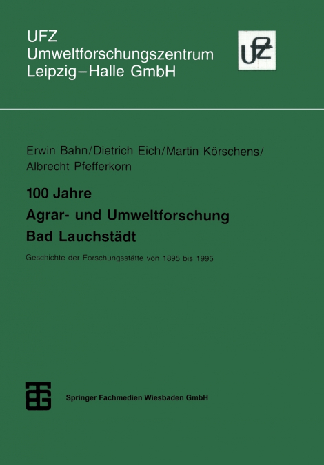 100 Jahre Agrar- und Umweltforschung Bad Lauchstädt