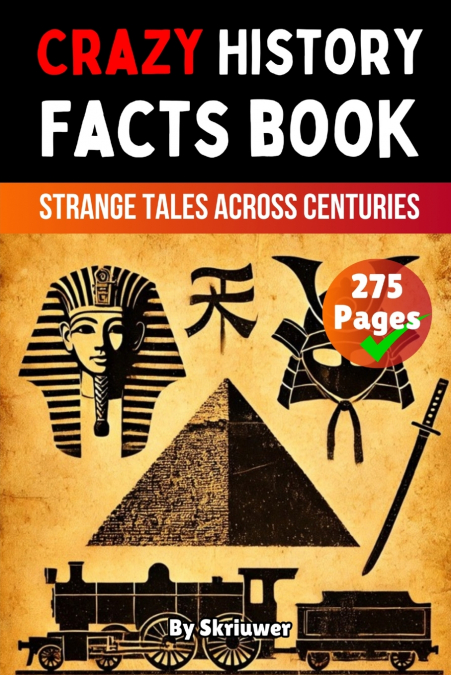 Crazy History Facts Book