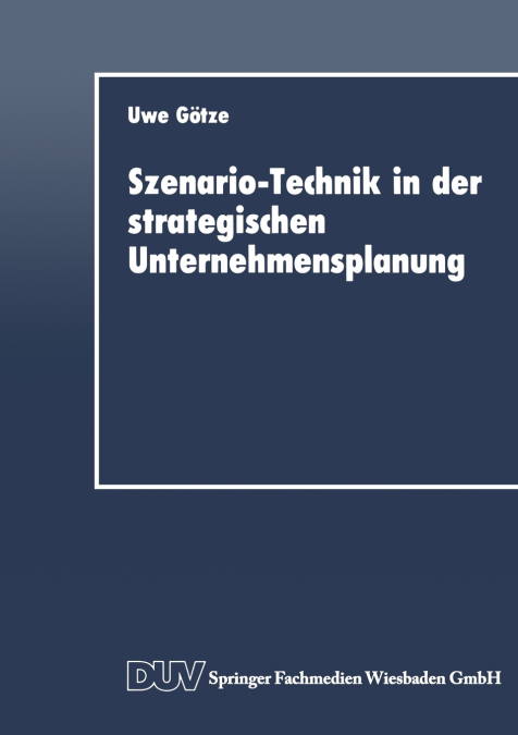Szenario-Technik in der strategischen Unternehmensplanung