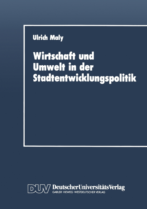 Wirtschaft und Umwelt in der Stadtentwicklungspolitik