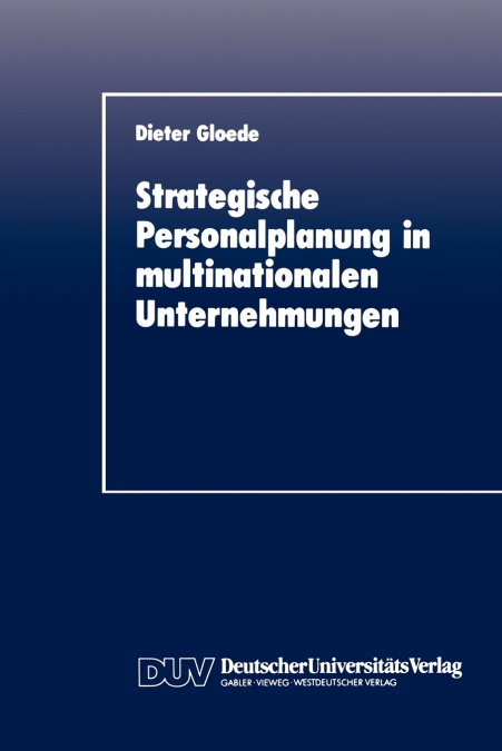 Strategische Personalplanung in Multinationalen Unternehmungen