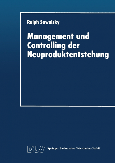 Management und Controlling der Neuproduktentstehung
