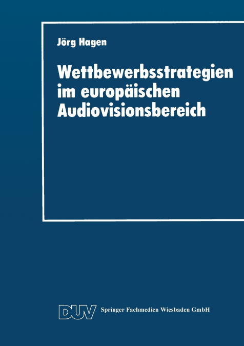 Wettbewerbsstrategien im europäischen Audiovisionsbereich
