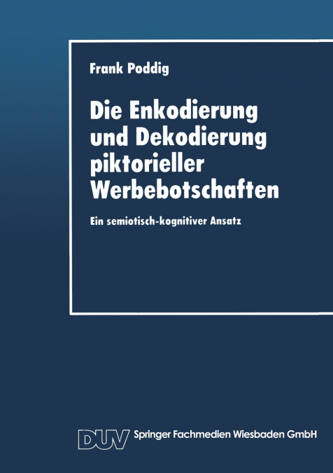 Die Enkodierung und Dekodierung piktorieller Werbebotschaften