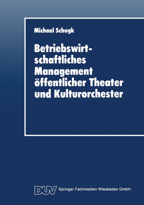 Betriebswirtschaftliches Management Offentlicher Theater Und Kulturorchester