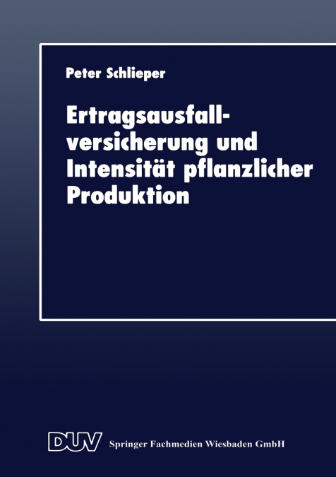 Ertragsausfallversicherung und Intensität pflanzlicher Produktion