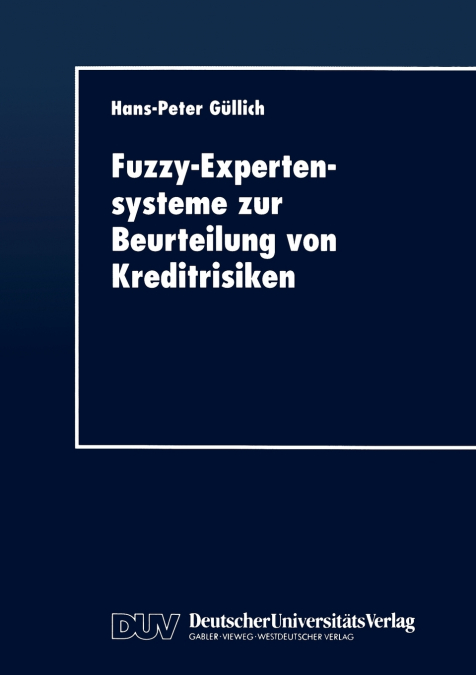 Fuzzy-Expertensysteme Zur Beurteilung Von Kreditrisiken