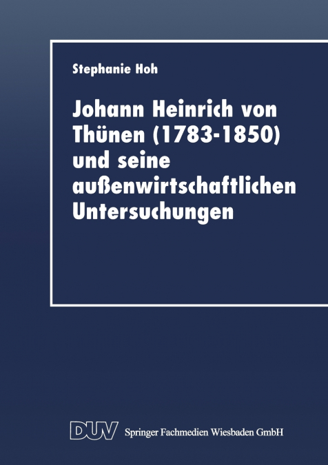 Johann Heinrich von Thünen (1783-1850) und seine außenwirtschaftlichen Untersuchungen