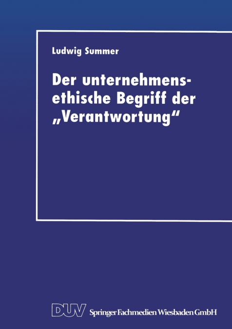 Der unternehmensethische Begriff der „Verantwortung'