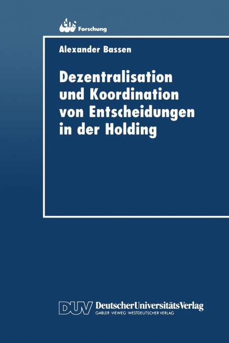 Dezentralisation und Koordination von Entscheidungen in der Holding