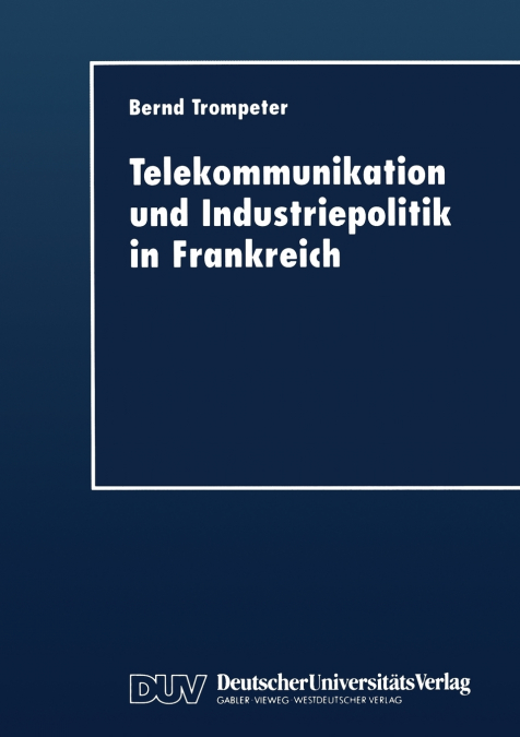Telekommunikation und Industriepolitik in Frankreich