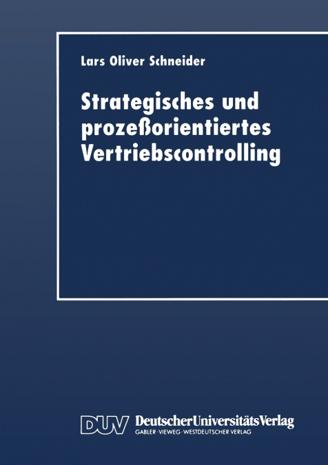 Strategisches und prozeßorientiertes Vertriebscontrolling