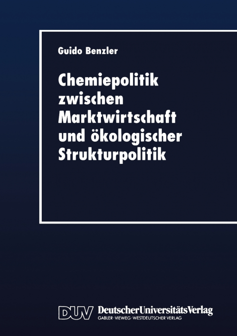 Chemiepolitik zwischen Marktwirtschaft und ökologischer Strukturpolitik