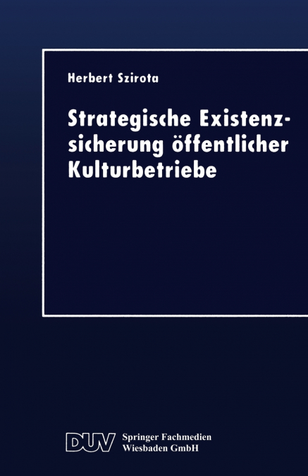 Strategische Existenzsicherung Offentlicher Kulturbetriebe