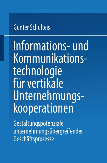 Informations- Und Kommunikationstechnologie Fur Vertikale Unternehmungskooperationen
