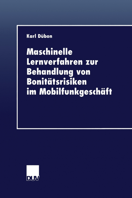 Maschinelle Lernverfahren zur Behandlung von Bonitätsrisiken im Mobilfunkgeschäft