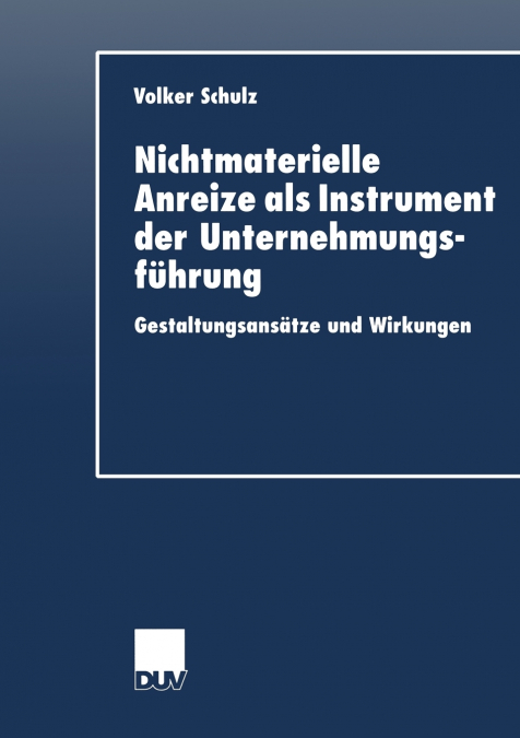 Nichtmaterielle Anreize als Instrument der Unternehmungsführung