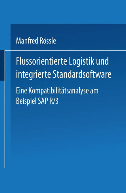 Flussorientierte Logistik Und Integrierte Standardsoftware