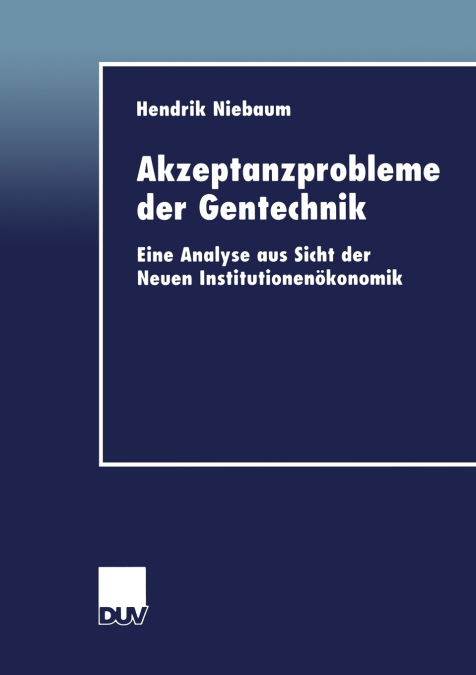 Akzeptanzprobleme der Gentechnik