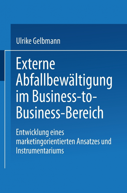 Externe Abfallbewaltigung Im Business-To-Business-Bereich
