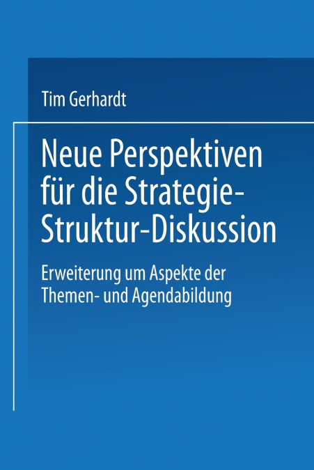 Neue Perspektiven für die Strategie-Struktur-Diskussion