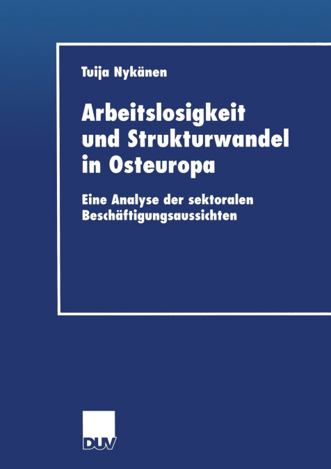 Arbeitslosigkeit Und Strukturwandel in Osteuropa