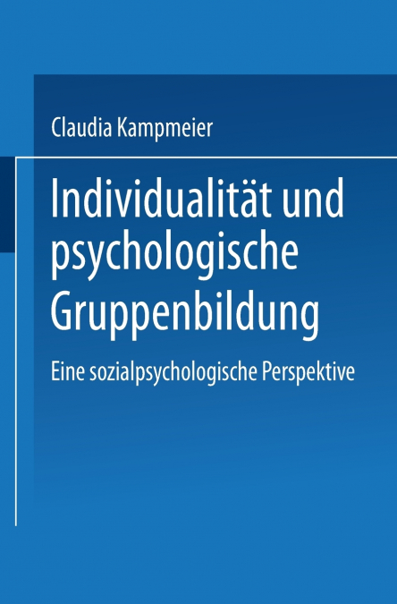 Individualitat Und Psychologische Gruppenbildung