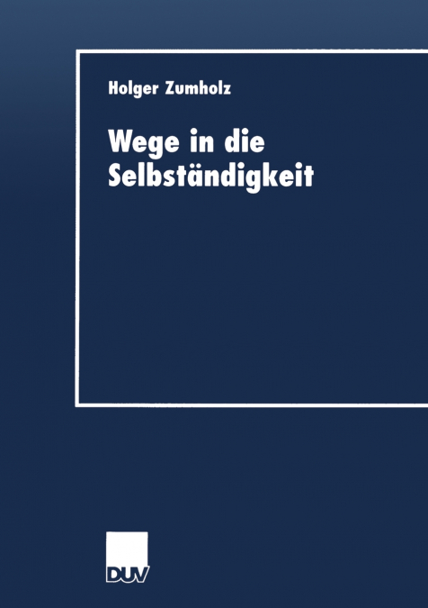 Wege in die Selbständigkeit