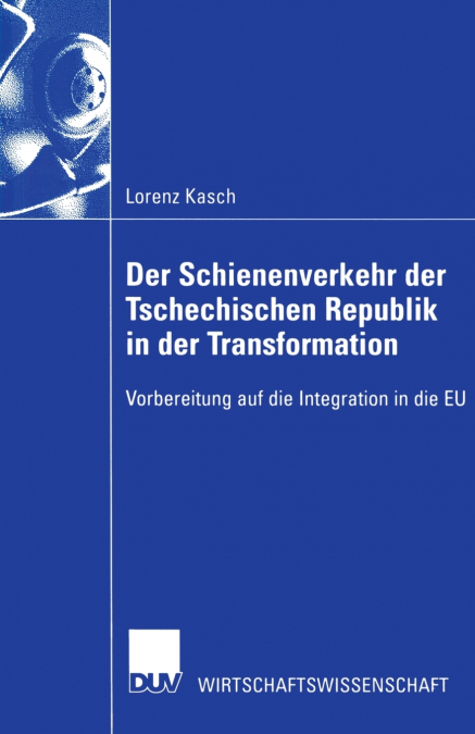 Der Schienenverkehr Der Tschechischen Republik in Der Transformation