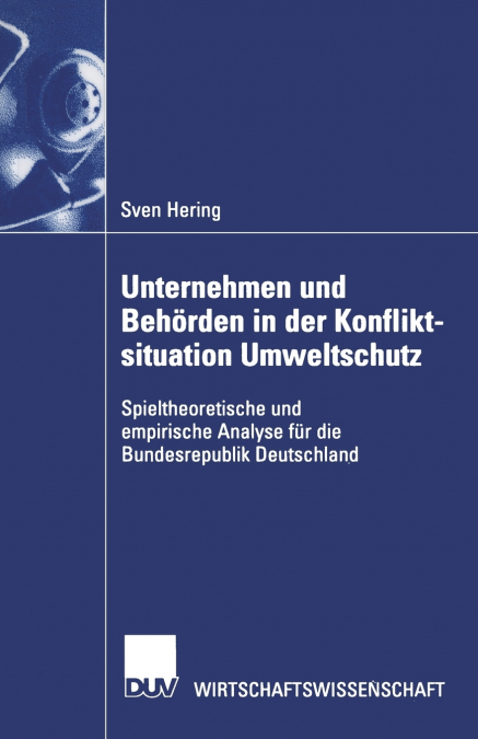 Unternehmen Und Behorden in Der Konfliktsituation Umweltschutz