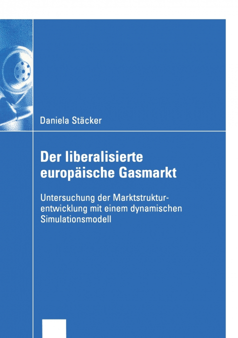 Der liberalisierte europäische Gasmarkt