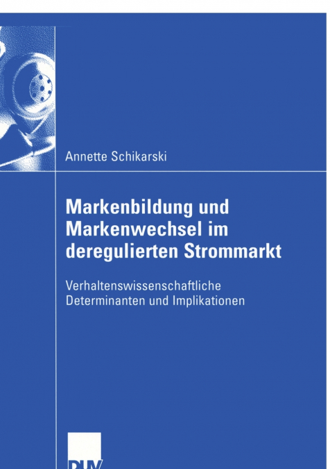 Markenbildung und Markenwechsel im deregulierten Strommarkt
