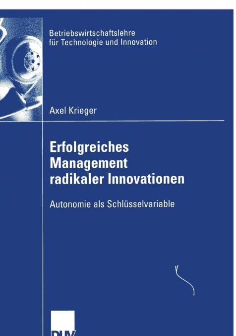 Erfolgreiches Management radikaler Innovationen