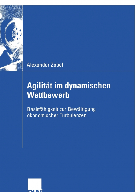 Agilität im dynamischen Wettbewerb