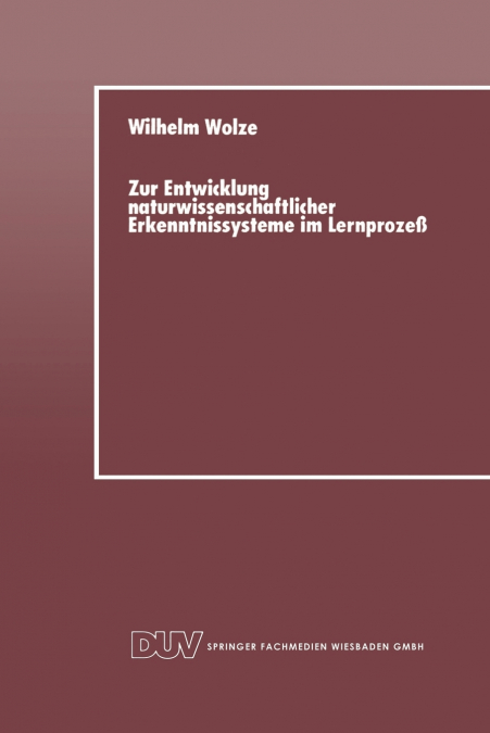 Zur Entwicklung Naturwissenschaftlicher Erkenntnissysteme Im Lernprozess