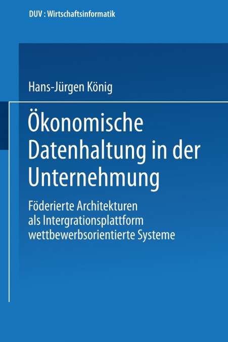 Ökonomische Datenhaltung in der Unternehmung