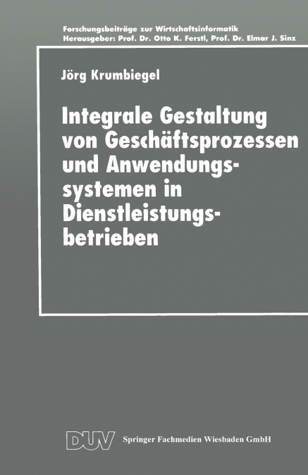 Integrale Gestaltung von Geschäftsprozessen und Anwendungssystemen in Dienstleistungsbetrieben