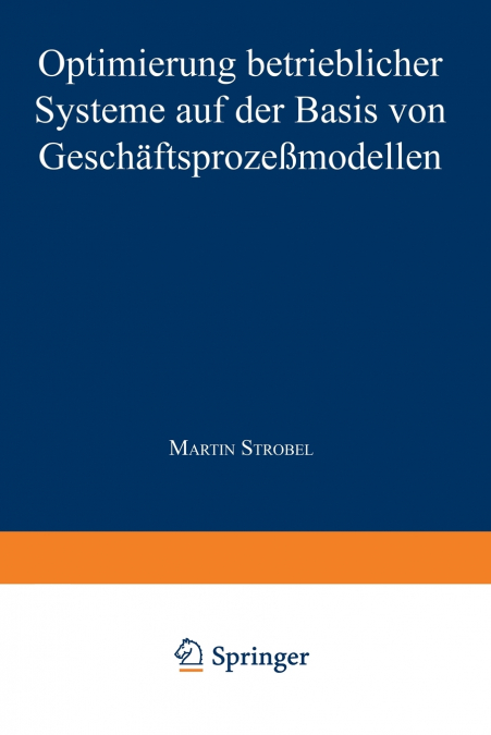 Optimierung betrieblicher Systeme auf der Basis von Geschäftsprozeßmodellen