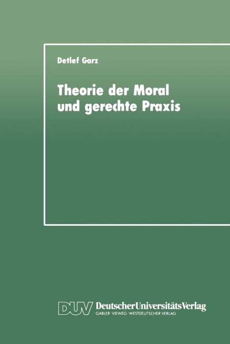 Theorie Der Moral Und Gerechte Praxis