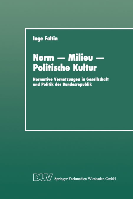 Norm - Milieu - Politische Kultur