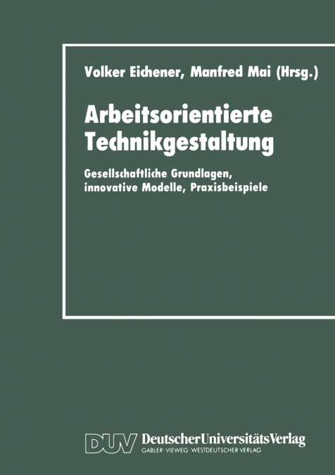 Arbeitsorientierte Technikgestaltung