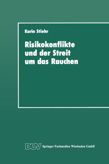 Risikokonflikte und der Streit um das Rauchen