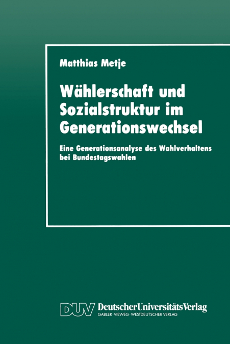Wahlerschaft Und Sozialstruktur Im Generationswechsel